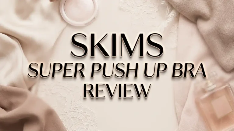 SKIMS Super Push Up Bra Review 2026: Worth the Hype?