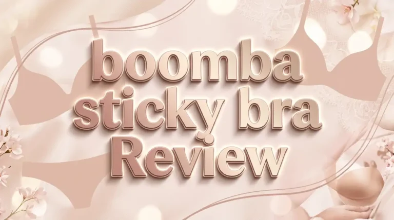 Boomba Sticky Bra Review 2026: Is It Worth the Hype?