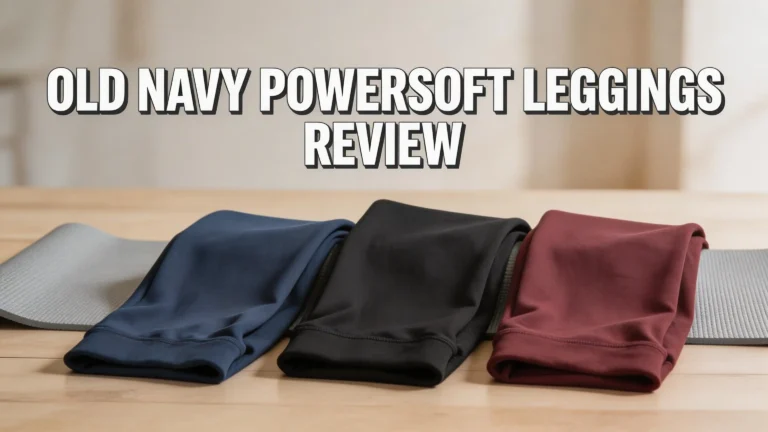 Old Navy PowerSoft Leggings Review 2026: Worth the Hype?