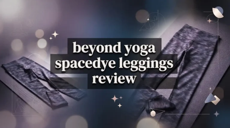 Beyond Yoga Spacedye Leggings Review 2026: Worth the Hype?